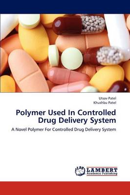 Polymer Used in Controlled Drug Delivery System (Paperback)