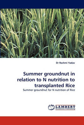 Summer Groundnut in Relation to N Nutrition to Transplanted Rice (Paperback)