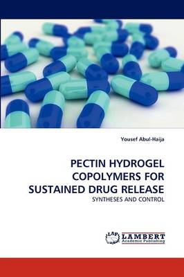 Pectin Hydrogel Copolymers for Sustained Drug Release (Paperback)