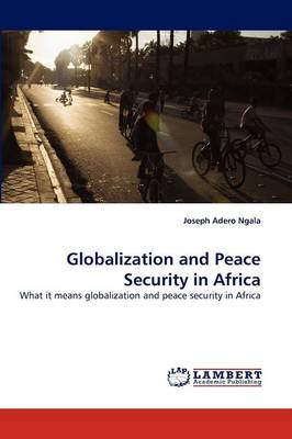 Globalization and Peace Security in Africa (Paperback)