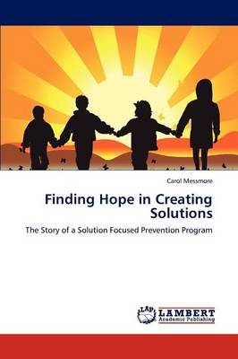 Finding Hope in Creating Solutions (Paperback)