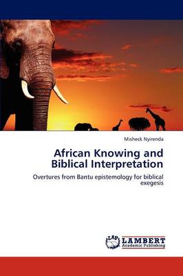 African Knowing and Biblical Interpretation (Paperback)