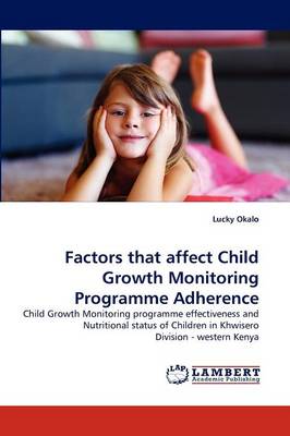 Factors That Affect Child Growth Monitoring Programme Adherence (Paperback)
