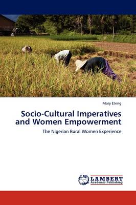 Socio-Cultural Imperatives and Women Empowerment (Paperback)