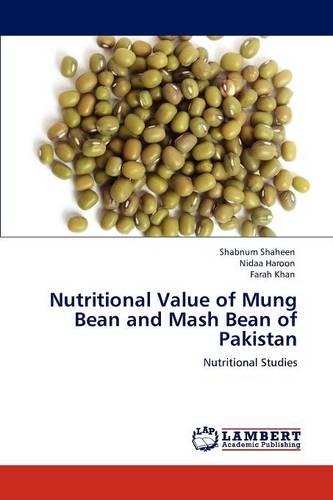 Nutritional Value of Mung Bean and MASH Bean of Pakistan (Paperback)