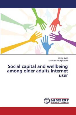 Social Capital and Wellbeing Among Older Adults Internet User (Paperback)
