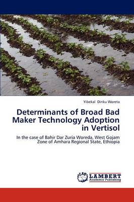 Determinants of Broad Bad Maker Technology Adoption in Vertisol (Paperback)