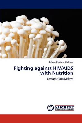Fighting Against HIV/AIDS with Nutrition (Paperback)