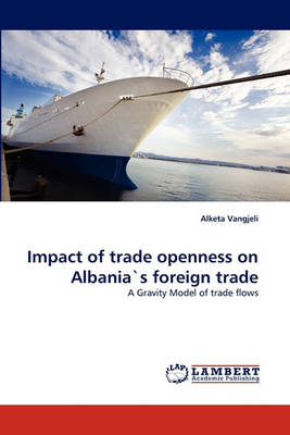 Impact of Trade Openness on Albania's Foreign Trade (Paperback)
