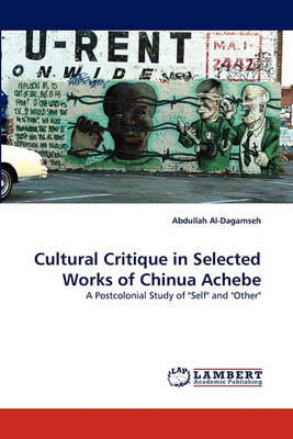 Cultural Critique in Selected Works of Chinua Achebe (Paperback)