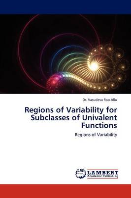 Regions of Variability for Subclasses of Univalent Functions (Paperback)