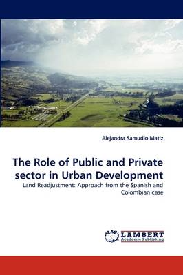 The Role of Public and Private Sector in Urban Development (Paperback)