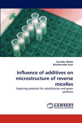 Influence of Additives on Microstructure of Reverse Micelles (Paperback)