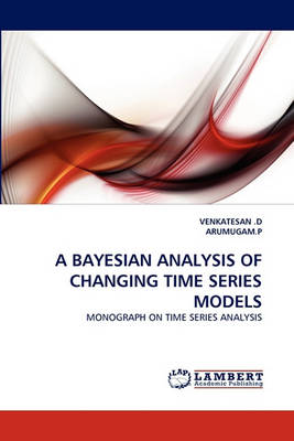 A Bayesian Analysis of Changing Time Series Models (Paperback)