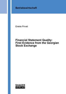 Financial Statement Quality: First Evidence from the Georgian Stock Exchange - Berichte aus der Betriebswirtschaft (Paperback)