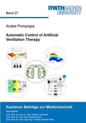 Automatic Control of Artificial Ventilation Therapy - Aachener Beitrage zur Medizintechnik 27 (Paperback)