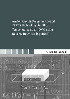 Analog Circuit Design in PD-SOI CMOS Technology for High Temperatures Up to 400 C Using Reverse Body Biasing (RBB) - Berichte aus der Elektrotechnik (Paperback)