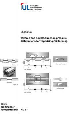 Tailored and Double-Direction Pressure Distributions for Vaporizing-Foil Forming: 1 - Dortmunder Umformtechnik 87 (Paperback)