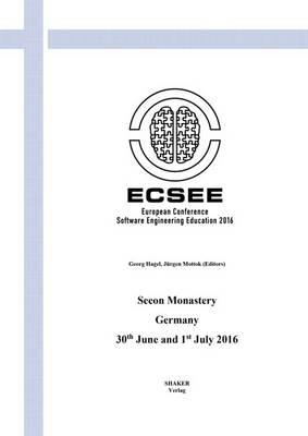 European Conference on Software Engineering Education: ECSEE 2016, 30th June and 1st July 2016, Seeon Monastery: 1 - Berichte aus der Informatik (Paperback)