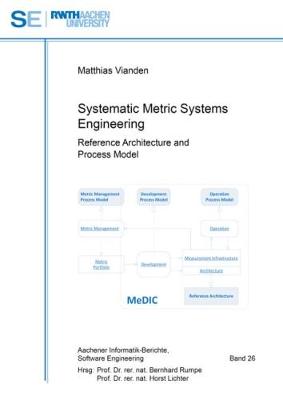 Systematic Metric Systems Engineering: Reference Architecture and Process Model - Aachener Informatik-Berichte, Software Engineering 26 (Paperback)
