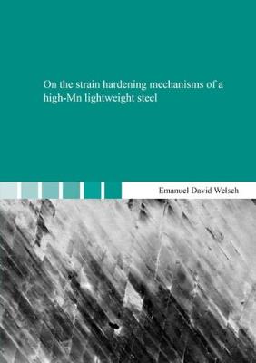 On the Strain Hardening Mechanisms of a High-MN Lightweight Steel - Berichte aus der Physik (Paperback)
