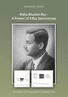Bidhu Bhushan Ray - A Pioneer of X-Ray Spectroscopy - Wissenshaftsgeschichte (Paperback)
