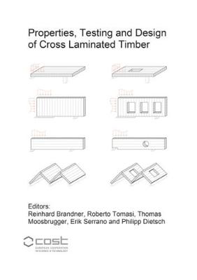 Properties, Testing and Design of Cross Laminated Timber: A state-of-the-art report by COST Action FP1402 / WG 2 - Berichte aus dem Bauwesen (Paperback)