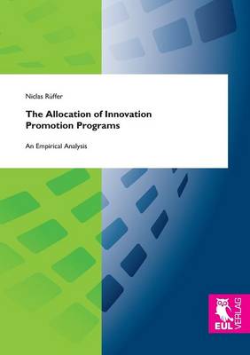 The Allocation of Innovation Promotion Programs: An Empirical Analysis (Paperback)