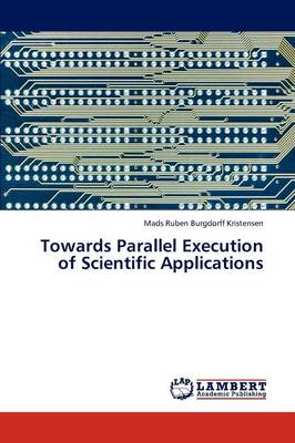 Towards Parallel Execution of Scientific Applications (Paperback)