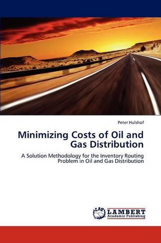 Minimizing Costs of Oil and Gas Distribution (Paperback)