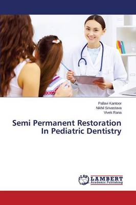 Semi Permanent Restoration in Pediatric Dentistry (Paperback)