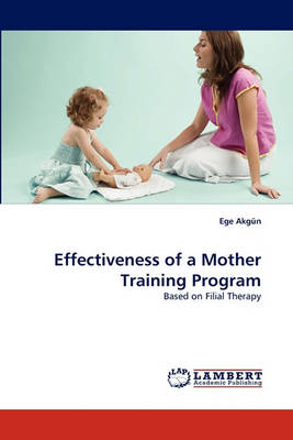 Effectiveness of a Mother Training Program (Paperback)