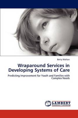 Wraparound Services in Developing Systems of Care (Paperback)