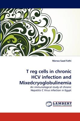 T Reg Cells in Chronic Hcv Infection and Mixedcryoglobulinemia (Paperback)
