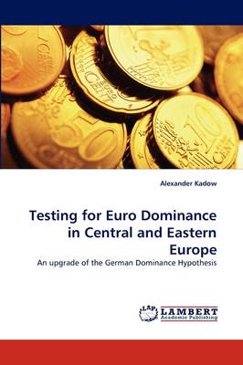Testing for Euro Dominance in Central and Eastern Europe (Paperback)
