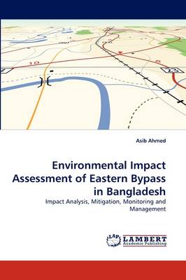 Environmental Impact Assessment of Eastern Bypass in Bangladesh (Paperback)