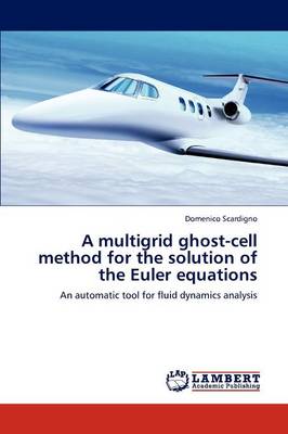 A Multigrid Ghost-Cell Method for the Solution of the Euler Equations (Paperback)