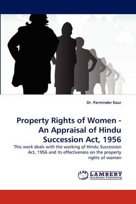 Property Rights of Women - An Appraisal of Hindu Succession ACT, 1956 (Paperback)