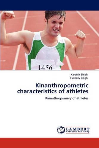 Kinanthropometric Characteristics of Athletes (Paperback)