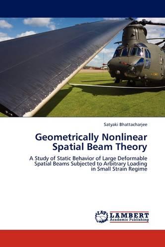 Geometrically Nonlinear Spatial Beam Theory (Paperback)
