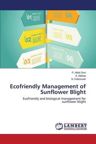 Ecofriendly Management of Sunflower Blight (Paperback)