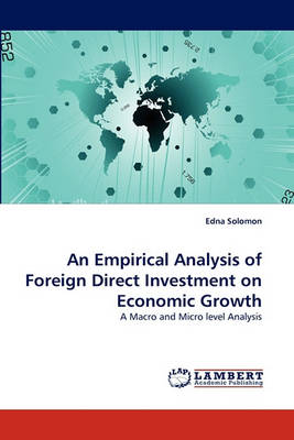 An Empirical Analysis of Foreign Direct Investment on Economic Growth (Paperback)