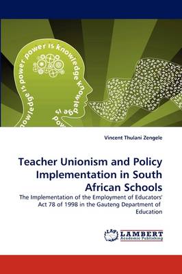 Teacher Unionism and Policy Implementation in South African Schools (Paperback)