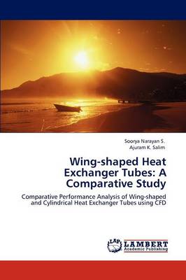 Wing-Shaped Heat Exchanger Tubes: A Comparative Study (Paperback)