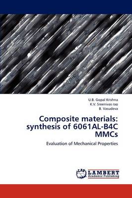 Composite Materials: Synthesis of 6061al-B4c Mmcs (Paperback)