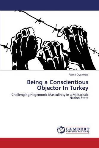 Being a Conscientious Objector in Turkey (Paperback)