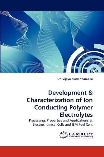 Development & Characterization of Ion Conducting Polymer Electrolytes (Paperback)