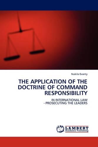 The Application of the Doctrine of Command Responsibility (Paperback)