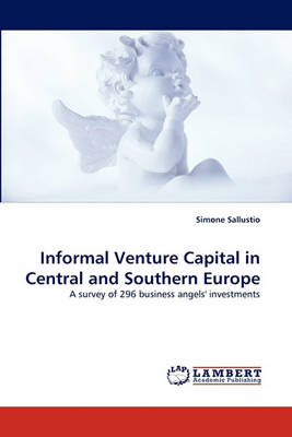 Informal Venture Capital in Central and Southern Europe (Paperback)