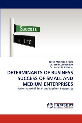 Determinants of Business Success of Small and Medium Enterprises (Paperback)